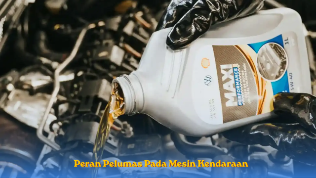 Peran Pelumas Pada Mesin