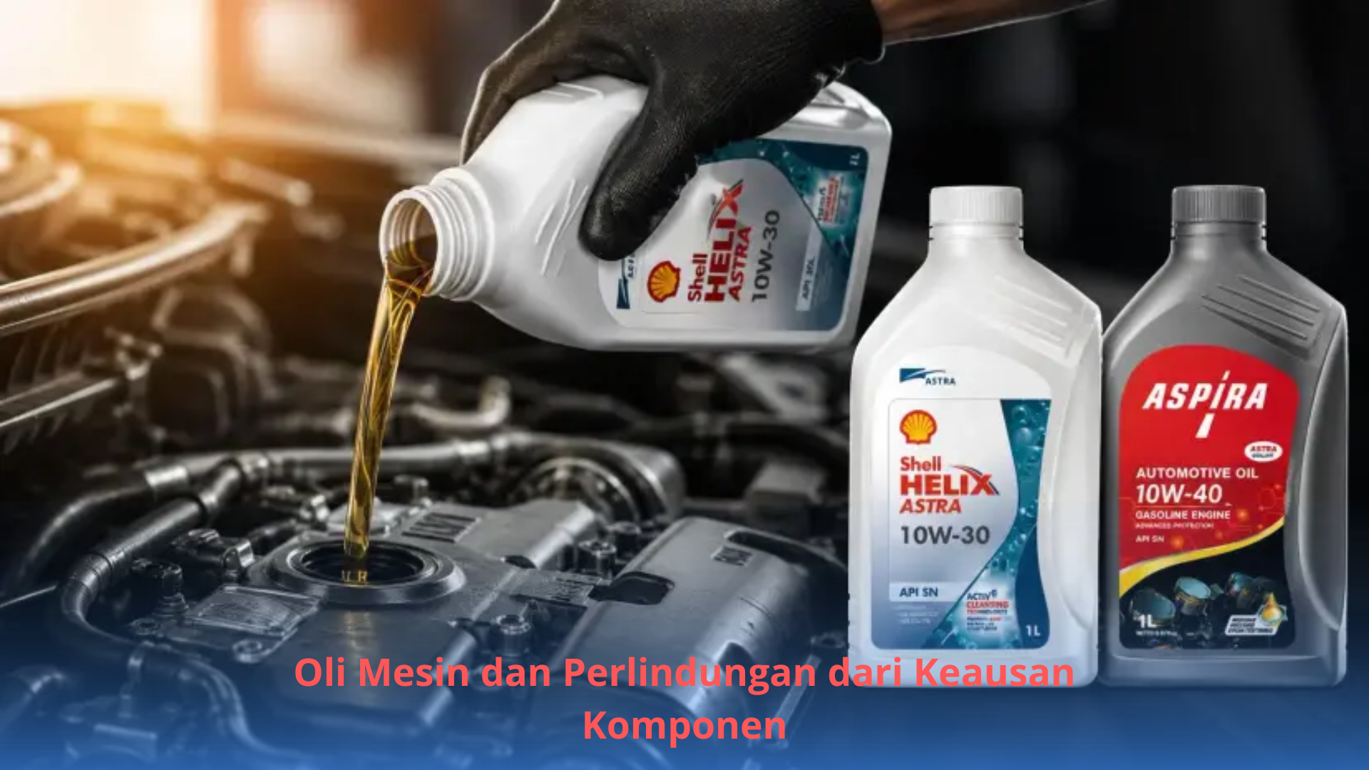 Oli Mesin dan Perlindungan